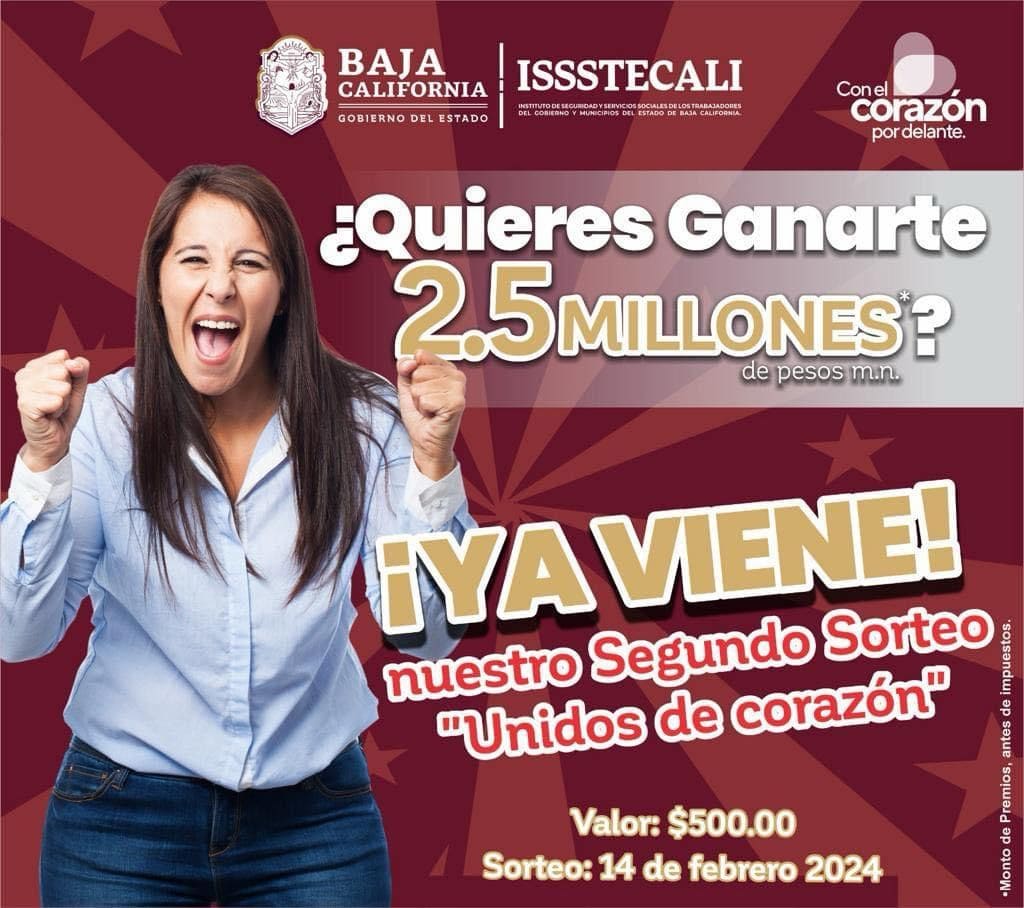 INVITA ISSSTECALI A SU SEGUNDO GRAN SORTEO “UNIDOS DE CORAZÓN”