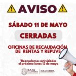 OFICINAS DE RECAUDACIÓN DE RENTAS Y MÓDULOS REPUVE PERMANECERÁN CERRADAS EL PRÓXIMO SÁBADO 11 DE MAYO